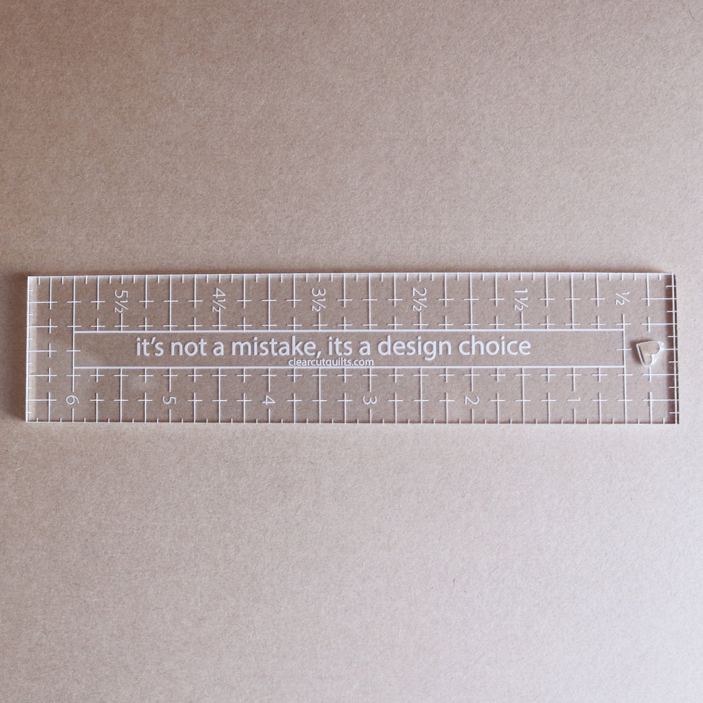 Not a Mistake 1 1/2" x 6 1/2" ruler
