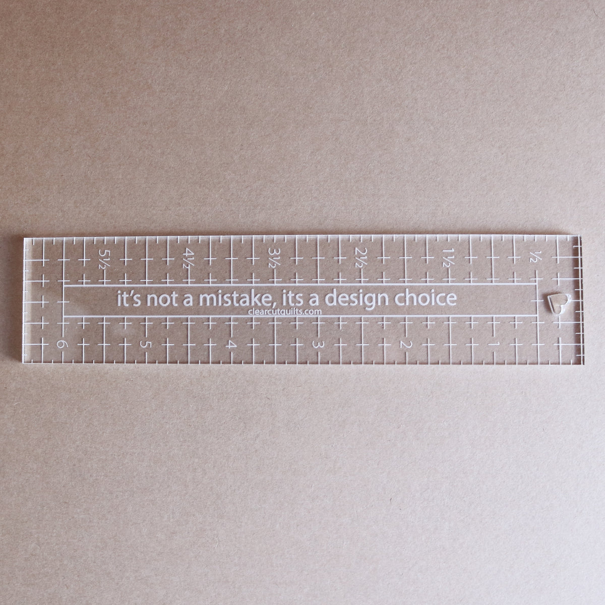 Not a Mistake 1 1/2" x 6 1/2" ruler