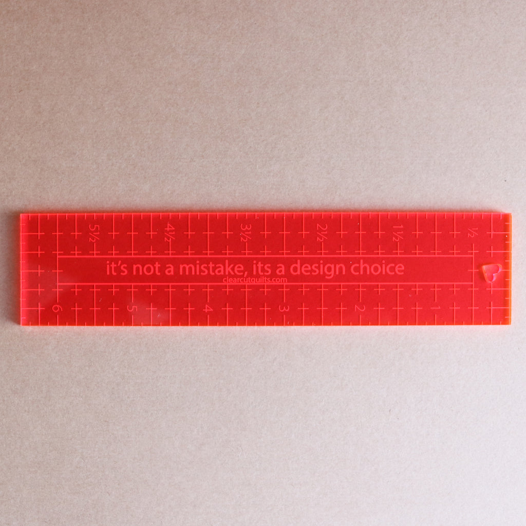 Not a Mistake 1 1/2" x 6 1/2" ruler