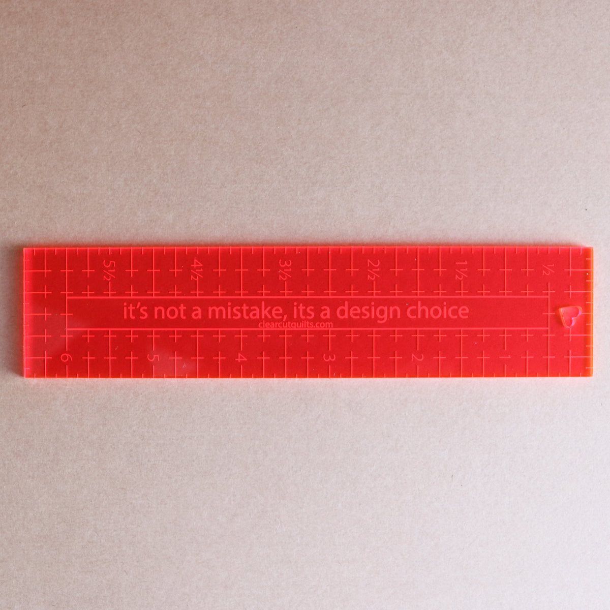 Not a Mistake 1 1/2" x 6 1/2" ruler
