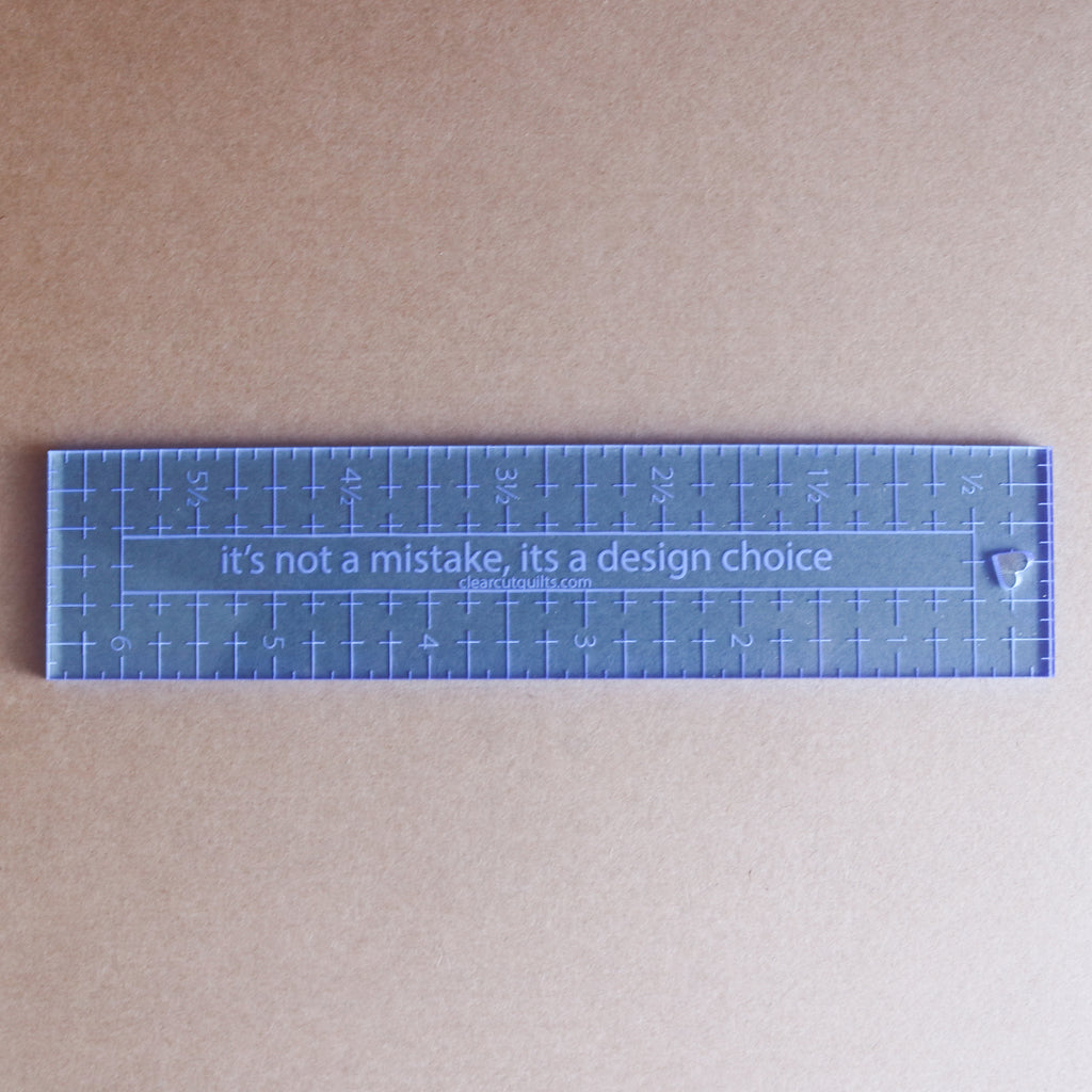Not a Mistake 1 1/2" x 6 1/2" ruler