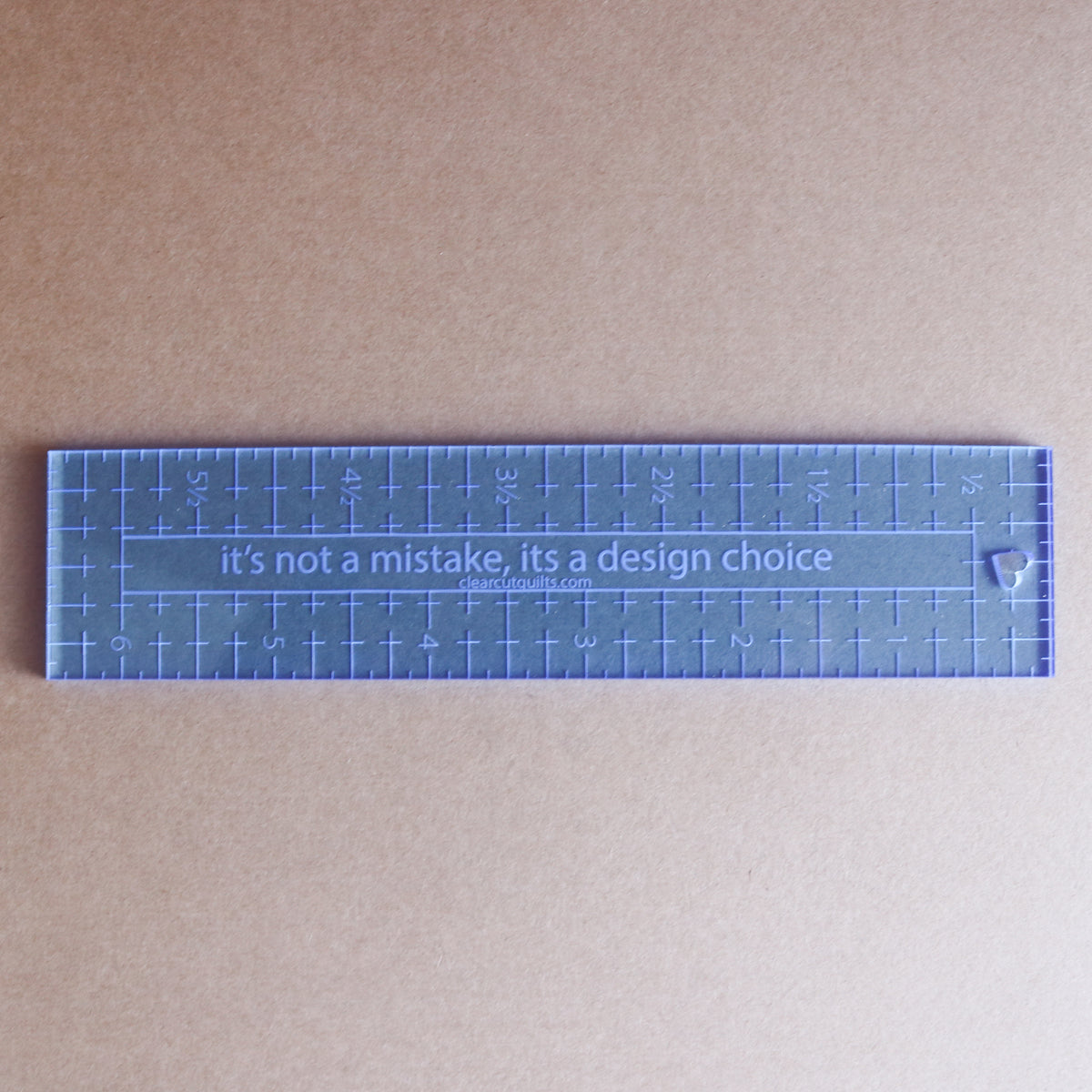Not a Mistake 1 1/2" x 6 1/2" ruler