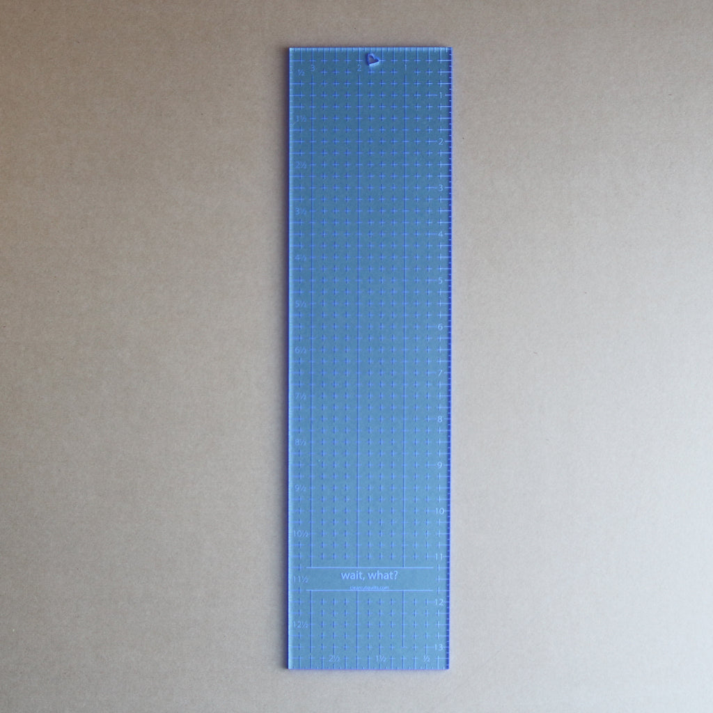 Wait, What? 3 1/2" x 13 1/2" ruler